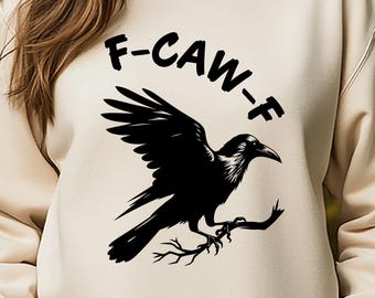 Funny Gothic Crow SVG: F-Caw-F Raven Shirt Design (Digital Download)