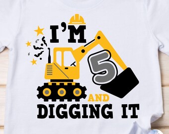 I'm 6 And Digging It Excavator Birthday SVG (Digital Files)