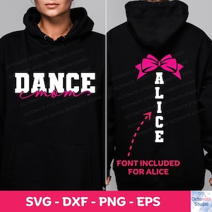 May include: Black hoodie with the text "DANCE moms" in white and pink on the front. The back features the name "ALICE" in white with a pink bow graphic. The bottom of the image includes the text "FONT INCLUDED FOR ALICE".