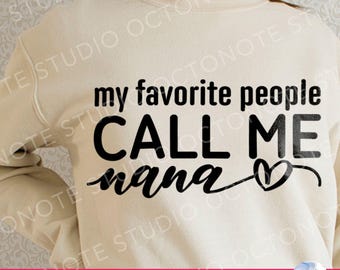 My Favorite People Call Me Nana SVG, PNG, Nana Life Design (Digital Download)