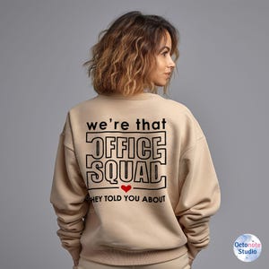 Back print version of That Front Office Squad design for standout office squad looks. Fun for workplace celebrations, printed on sweatshirts, totes, and desk signs.
