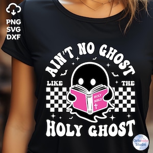 Ain&#39;t No Ghost Like The Holy Ghost Svg, Christian Halloween Sweatshirt svg, religieuze Halloween svg, Cute Ghost png, grappige christelijke geschenken