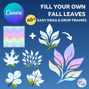 May include: A digital illustration of fall leaves with a rainbow gradient pattern. The image includes the text "FILL YOUR OWN FALL LEAVES" and "40+ EASY DRAG & DROP FRAMES".
