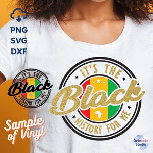 Schwarze Geschichte Monat Svg Png Dxf Datei, Es ist die schwarze Geschichte für mich svg, Afroamerikaner svg, Datei für Cricut, DTF Print Sublimation
