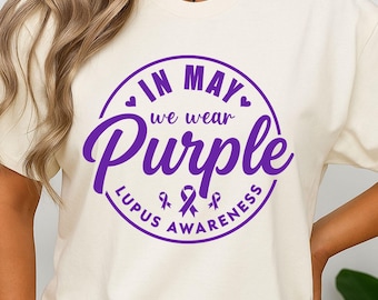 Lupus Awareness SVG PNG: In May I Wear Purple, Cut Files (Digital Download)