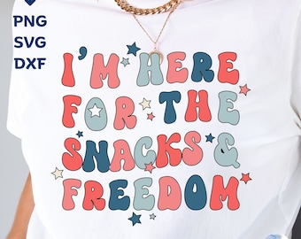 I'm Here For The Snacks & Freedom SVG: 4th of July USA (Digital Download)