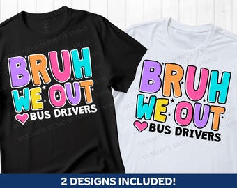 Bruh We Out Bus Drivers SVG: Funny Last Day of School Design (Digital Download)