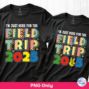 Field Trip 2025 PNG: School Excursion Design (Digital Download)