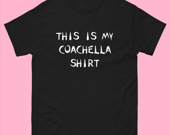 This Is My Coachella Shirt T-Shirt, Funny Coachella Shirt, Coachella 2024 Tee Shirt