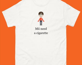 Mii heeft een sigaret nodig T-shirt, grappig Wii-shirt, grappig Mii Wii-t-shirt