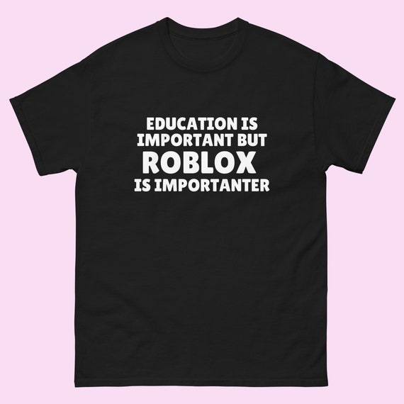 Education Is Important But Robotics Is Importanter T Shirt Education Is Important But Robotics Is Importanter T Shirt