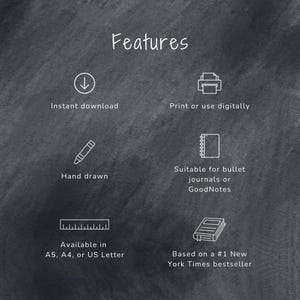 May include: A black and white graphic illustration of features for a printable bullet journal. The features include instant download, printable or digital use, hand drawn, suitable for bullet journals or GoodNotes, available in A5, A4, or US Letter, and based on a #1 New York Times bestseller.
