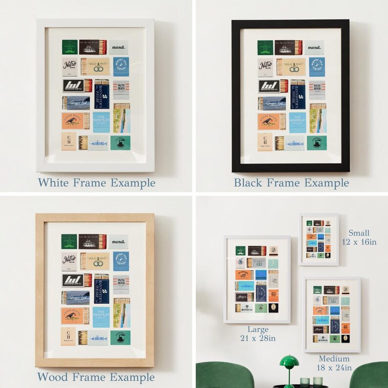 May include: A framed print of a collection of matchboxes with various designs and text, including "Nitto", "lul", and "mend.". The print is shown in three different frame styles: white, black, and wood. The print is available in three sizes: small (12 x 16 inches), medium (18 x 24 inches), and large (21 x 28 inches).