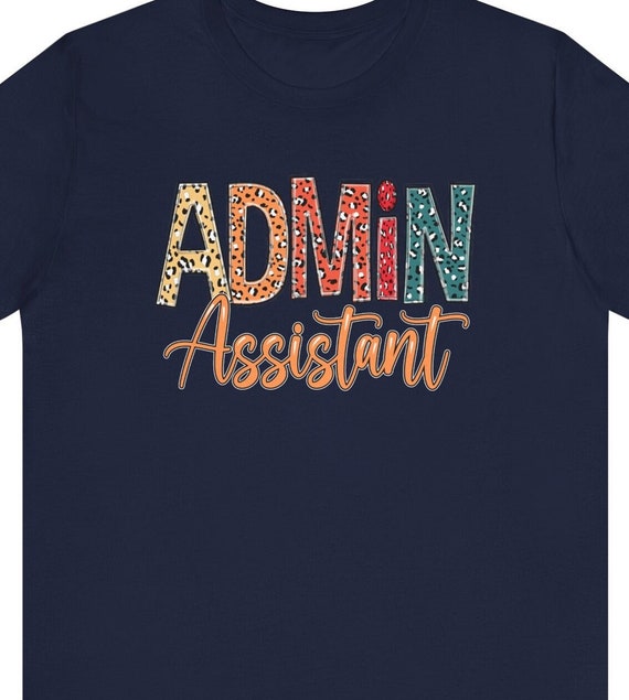 Administrative Assistant T-Shirt Admin Assistant Day Gift Administrative Assistant T-Shirt Admin Assistant Day Gift