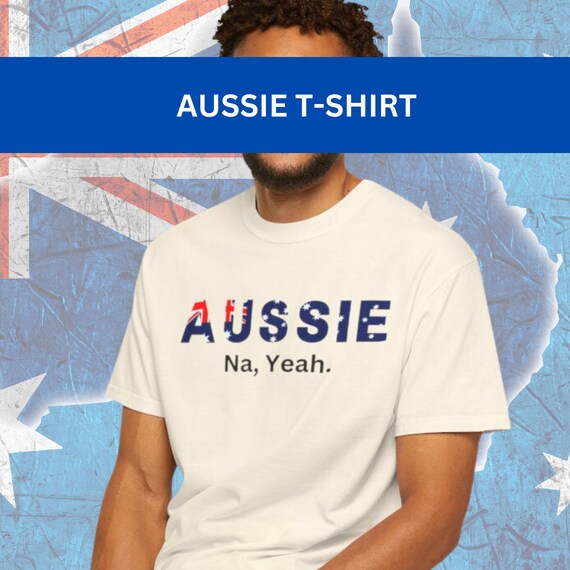 Australian T-Shirt. Straya Day Party. Yeah, na. Flag. Unisex Comfort Colours. Tee for Australia Day. Aussie slang. Shirt for Australians.