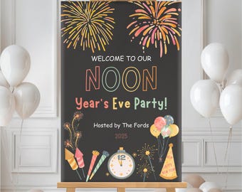 May include: A chalkboard-style sign on a wooden easel, advertising a "Noon Year's Eve Party!" with fireworks and balloons. The sign includes the text "Welcome to Our Noon Year's Eve Party! Hosted by The Fords 2025."