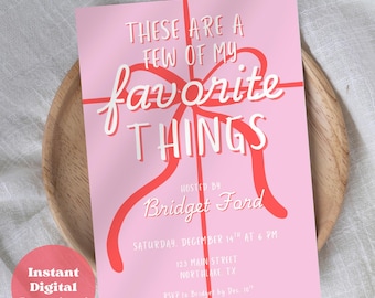 May include: A pink invitation card with the text "THESE ARE A FEW OF MY favorite THINGS" in white, with a red bow design. The card includes event details: hosted by Bridget Ford, Saturday, December 14th at 6 PM, and RSVP by Dec 10th.