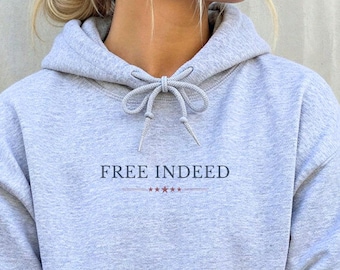Sudadera Free Indeed Juan 8:36 Democracia Libertad Verdad Sudadera Por Su Gracia Sudadera Dios Es Bueno Sudadera 250 Aniversario Tierra de los Libres