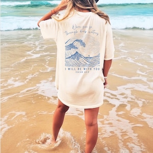 Isaiah 43:2 Shirt Deep Waters Shirt Nautical Tshirt Beachy Christian Shirt Messianic Christian Shirt Oceancore Shirt Stay Salty Shirt