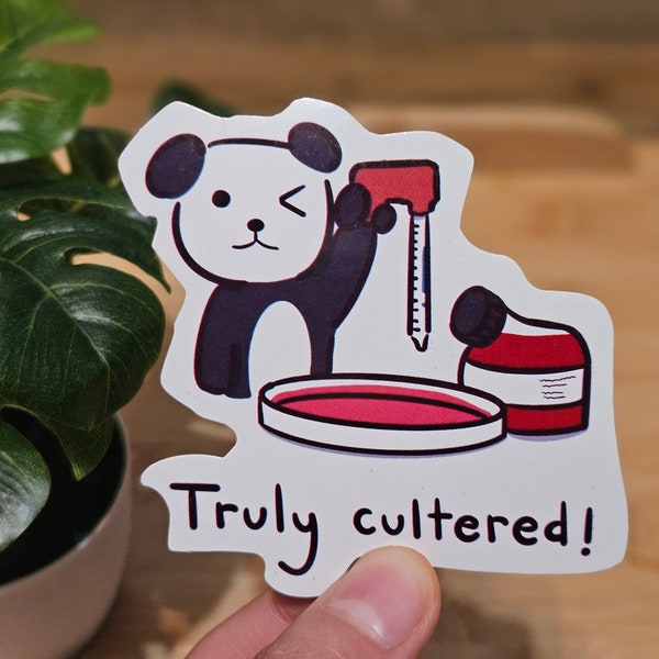 Truly Cultered! | Science Stickers | Stickers for Laboratory, Science, Biology, Biochemistry, Molecular Biology, Genetics