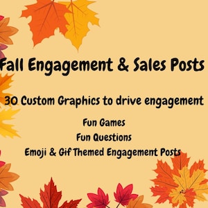 May include: A digital graphic with a fall theme. The text reads "Fall Engagement & Sales Posts" and lists features like "Fun Games" and "Emoji & Gif Themed Engagement Posts." Autumn leaves in red, orange, and yellow decorate the border.