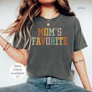 Mom's Favorite Shirt, Only Child Shirt, Funny Sister Gift, Comfort Colors Daughter Tee, Sister In Law's Birthday Gift, Favorite Child Shirt