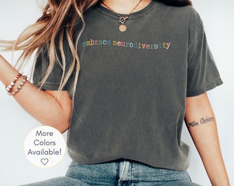 Embrace Neurodiversity Shirt, Inclusion Tshirt, Comfort Colors Autism Shirt, ABA Therapist Tee, Sped Teacher Gift, Mental Health, ADHD Shirt