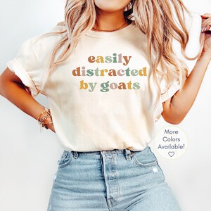 Easily Distracted By Goats Shirt, Funny Goat Shirt, Goat Lover Gift, Comfort Colors Goat Farmer Tee, Farm Hand Crewneck, Homestead Mom Gift