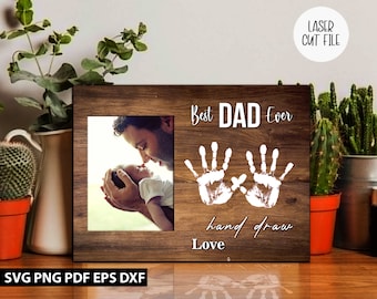 Best Dad ever hand draw frame svg, fathers day, best dad ever frame gift for him, magnet picture frame file glowforge, laser ready, SVG