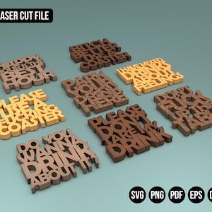 May include: A collection of laser-cut wooden coasters with various phrases, including "Happy Hour", "Please Use a Fucking Coaster", and "Do You Wanna Drink About It". The coasters are in shades of brown and yellow, with the words cut out.