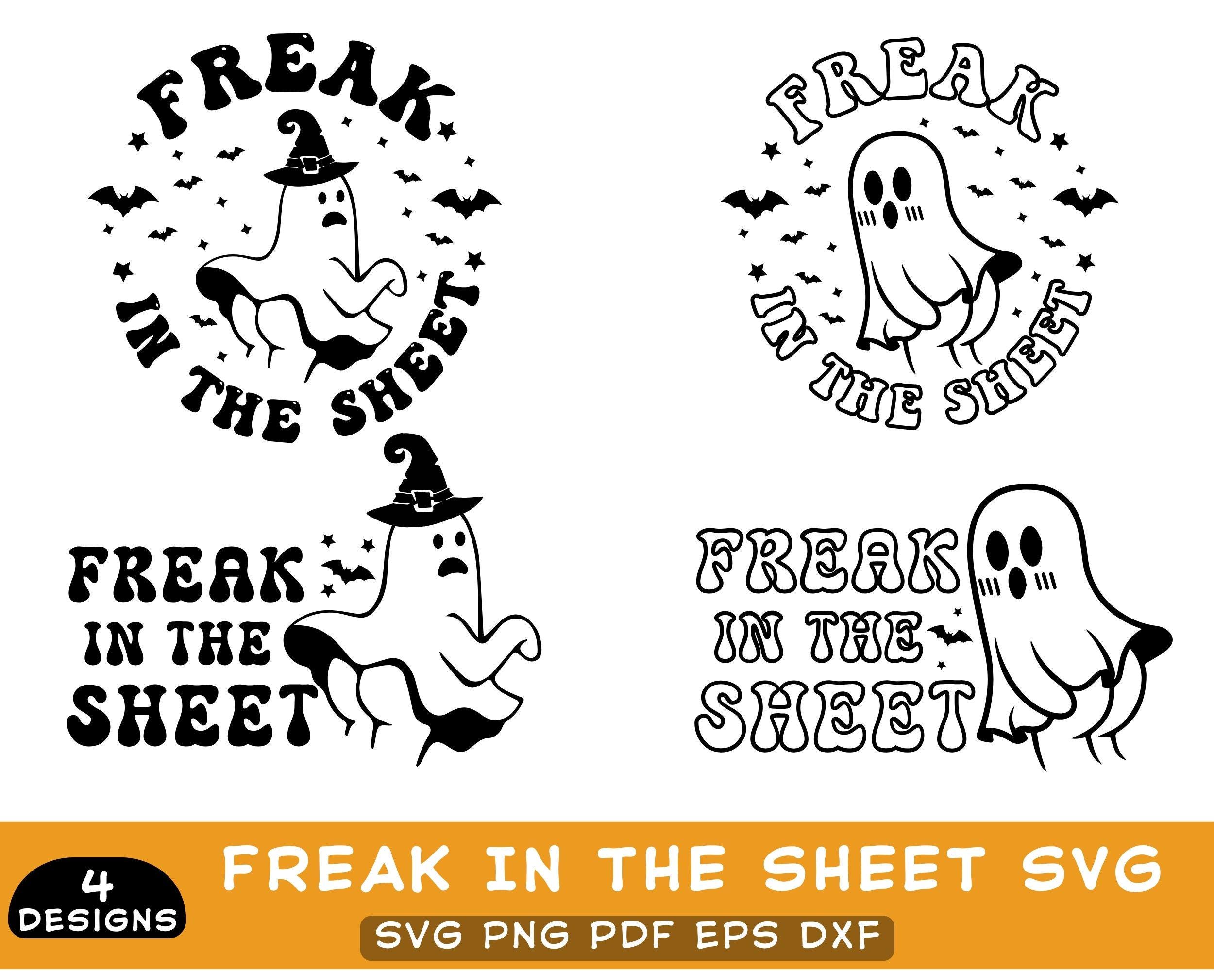 Freak in the Sheets SVG, Halloween SVG, Halloween Ghost SVG, Freaky