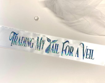Trading My Tail For A Veil Sash, Bachelorette party sash, Bach party gift, For the Bride to be, Mermaid Theme