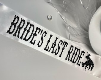 Bride&#39;s Last Ride Bachelorette Sash, Bachelorette Party, Nashville or Western Theme Bachelorette, Vinyl on Satin Sash, Cowgirl theme Sash