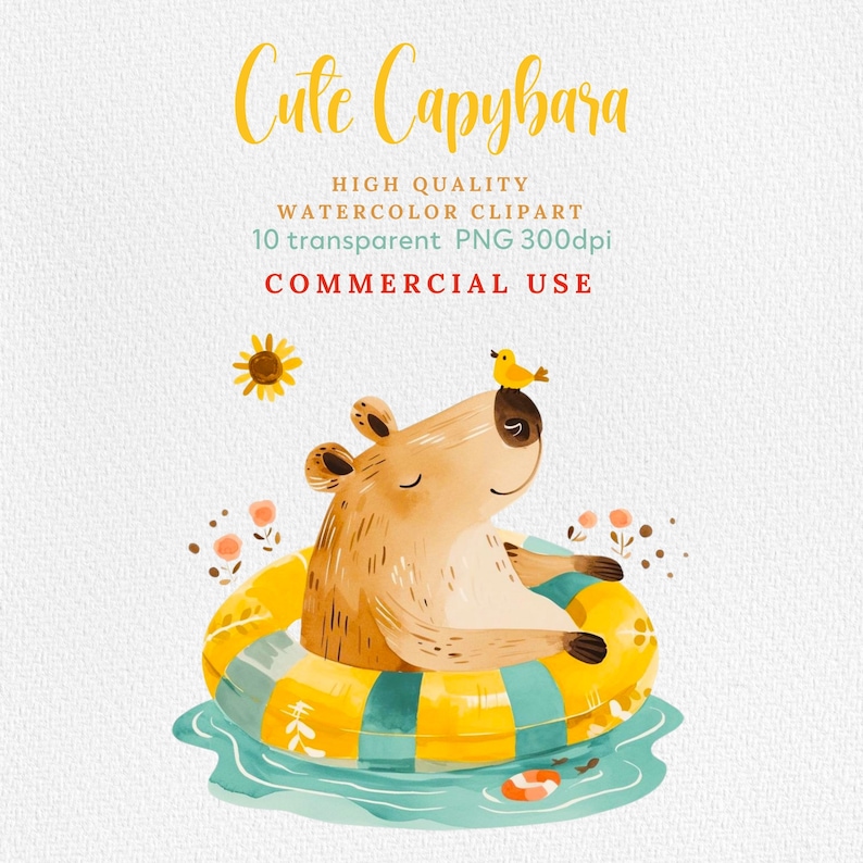 May include: A watercolour illustration of a cute capybara wearing a yellow and blue inflatable ring and floating in blue water. A small yellow bird is perched on the capybara's head. The image has the text "Cute Capybara" at the top and "High Quality Watercolour Clipart 10 transparent PNG 300dpi Commercial Use" below.