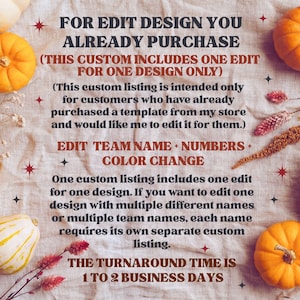 May include: A digital information card with dark text on a light fabric background, surrounded by orange pumpkins and dried floral accents. The text details custom design editing services, including team name, number, and color changes.