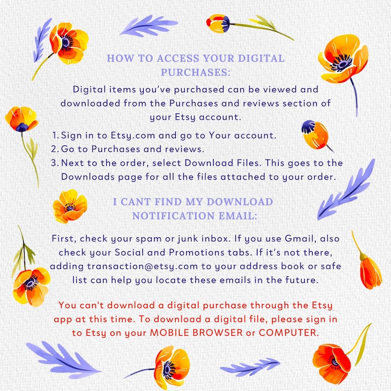 Pu&ograve; includere: Una grafica con uno sfondo floreale e testo che spiega come accedere agli acquisti digitali su Etsy. Il testo include istruzioni su come trovare i file di download e come localizzare le email di notifica di download. Il testo afferma anche che gli acquisti digitali non possono essere scaricati tramite l'app Etsy.