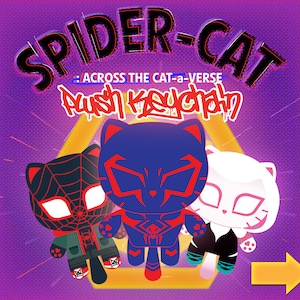 May include: Promotional image for "Spider-Cat: Across the Cat-a-Verse" plush keychains. The image shows three cat-shaped plush toys in red, black, and white, with superhero designs. The background is purple with yellow accents and text.