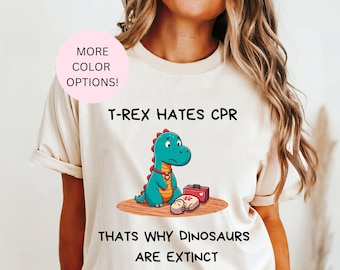 Comfort Colors® T-Rex Hates CPR Shirt, paramedic gifts, Funny paramedic shirt, ems gift, Paramedic shirt, gift for paramedic, emt student