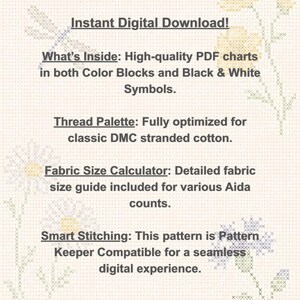 May include: A digital cross-stitch pattern document featuring text: Instant Digital Download! What's Inside: High-quality PDF charts in both Color Blocks and Black & White Symbols. Thread Palette: Fully optimized for classic DMC stranded cotton. Fabric Size Calculator: Detailed fabric size guide included for various Aida counts. Smart Stitching: This pattern is Pattern Keeper Compatible for a seamless digital experience.