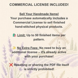 May include: A document with the text COMMERCIAL LICENSE INCLUDED! Sell Your Handmade Items! Your purchase automatically includes a Commercial License to sell finished hand-stitched physical products. Limit: Up to 50 finished items per pattern.