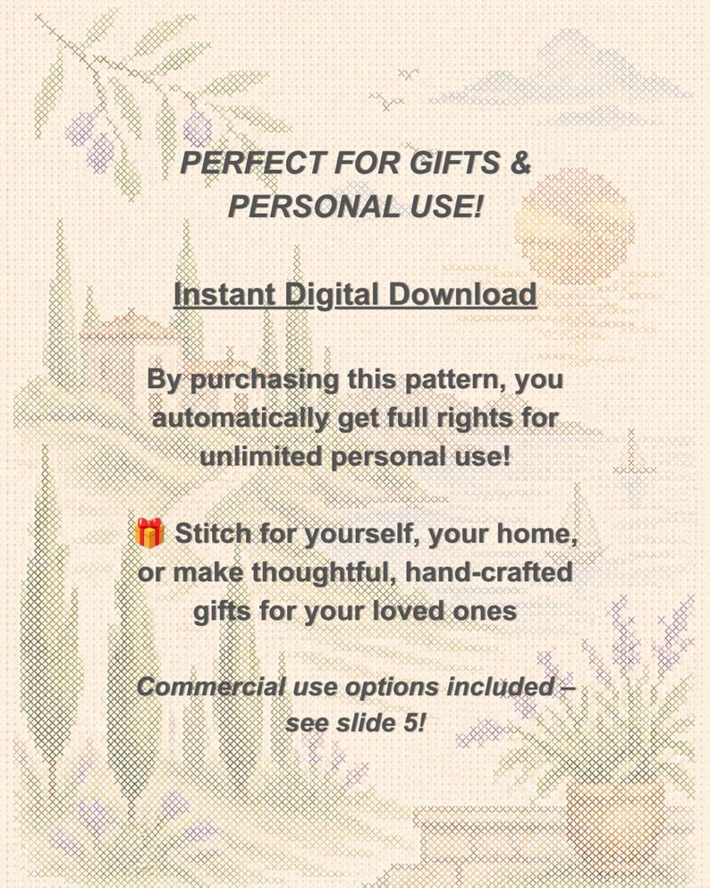 May include: A cross-stitch pattern design featuring a Mediterranean landscape with cypress trees, a house, and lavender. The text reads: PERFECT FOR GIFTS & PERSONAL USE! Instant Digital Download. By purchasing this pattern, you automatically get full rights for unlimited personal use! Stitch for yourself, your home, or make thoughtful, hand-crafted gifts for your loved ones. Commercial use options included &ndash; see slide 5!