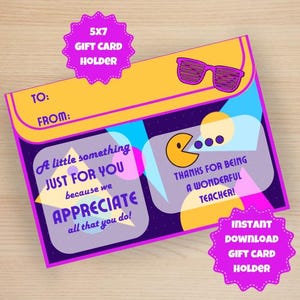 May include: A colorful gift card holder with a retro design. The holder features text that reads "A little something JUST FOR YOU" and "THANKS FOR BEING A WONDERFUL TEACHER!" Includes a pair of sunglasses and Pac-Man graphics.