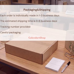 May include: A brown cardboard shipping box sits on a wooden table. Text on the image reads: Packaging&Shipping, Each order is individually made in 1-3 business days, The estimated shipping time is 3-6 business days, Tracking number provided, Careful packaging, CalendartShop.