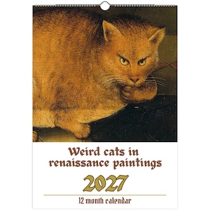 Puede incluir: Un calendario de pared de 12 meses para 2027 con una pintura al estilo renacentista de un gato atigrado naranja. El texto "Weird cats in renaissance paintings", "2027" y "12 month calendar" aparece en una fuente gótica de color marrón oscuro.