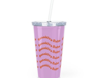 Sensitive Babe Tumbler with Straw