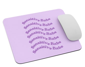 Sensitive Babe Mouse pad