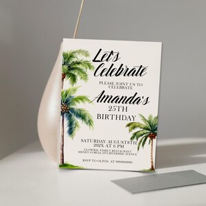Tropical birthday party invitation template, let's celebrate invite, palm trees, editable 25th birthday invite, adult birthday invite, P253