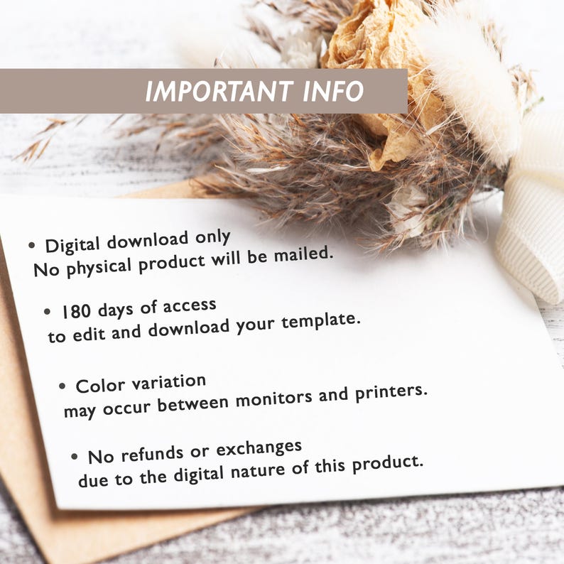 May include: A white rectangular card with the text IMPORTANT INFO, Digital download only, No physical product will be mailed, 180 days of access to edit and download your template, Color variation may occur, and No refunds or exchanges.