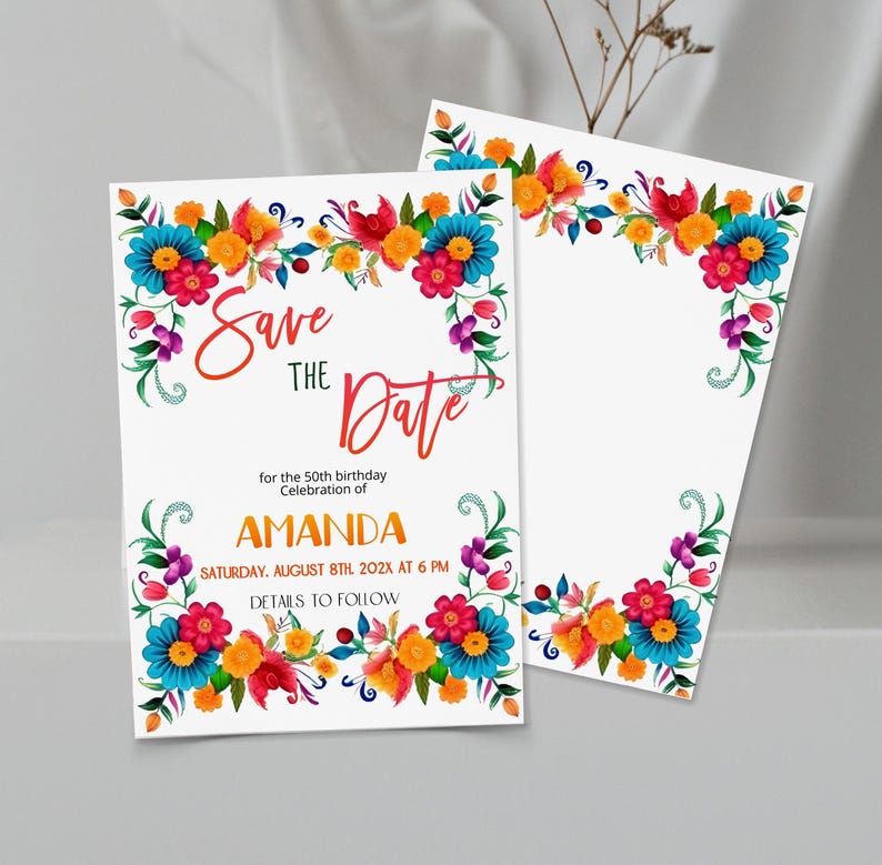 May include: Save the Date card with a colorful floral border. The text reads "Save the Date for the 50th birthday celebration of Amanda. Saturday, August 8th, 202X at 6 PM. Details to follow."