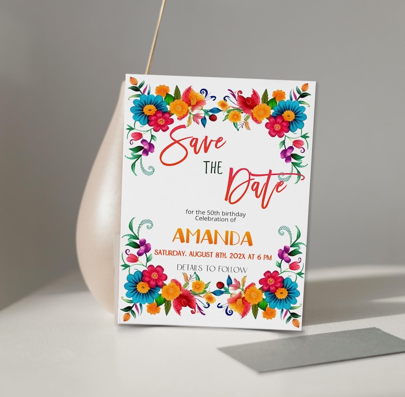 May include: Save the Date card with a colorful floral border. The text reads "Save the Date for the 50th birthday celebration of Amanda. Saturday, August 8th, 202X at 6 PM. Details to follow."